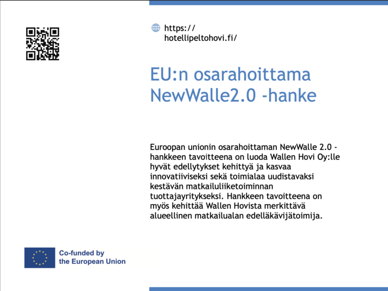 EU:n osarahoittama NewWalle 2.0 -hanke: Euroopan unionin osarahoittaman hankkeen tavoitteena luoda Wallen Hovi Oy:lle edellytykset kehittyä matkailualan edelläkävijäksi